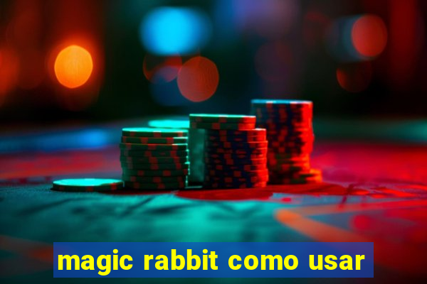 magic rabbit como usar